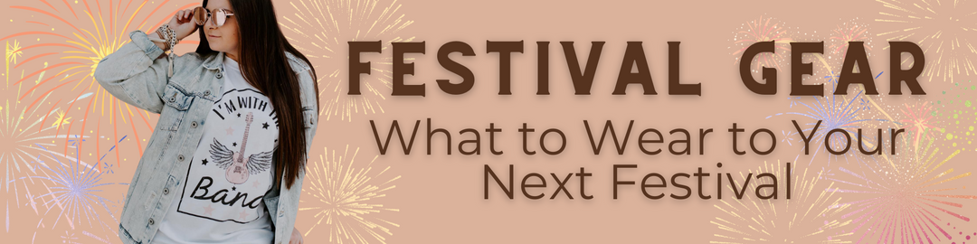 What To Wear To Your Next Festival