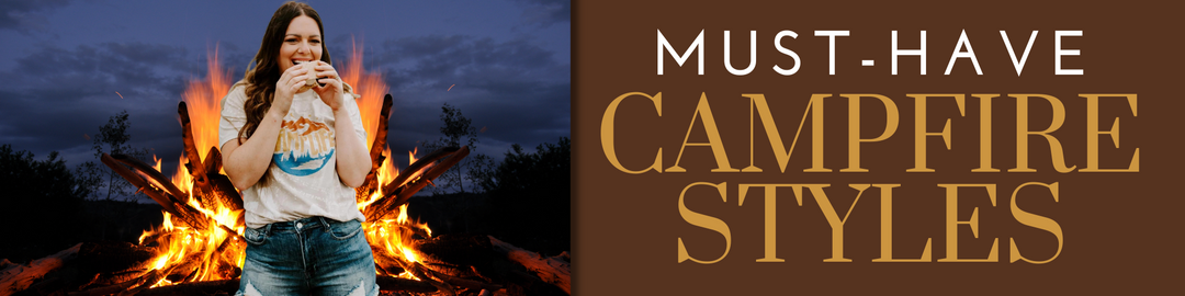 Must-Have Campfire Styles