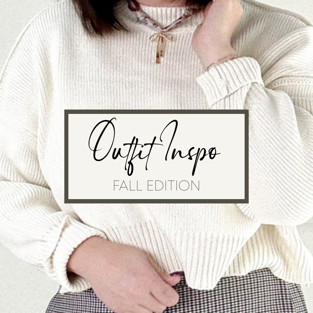 Outfit Inspo: Fall Edition