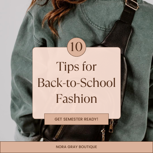10 Tips for Back-to-School Fashion: Get Semester Ready