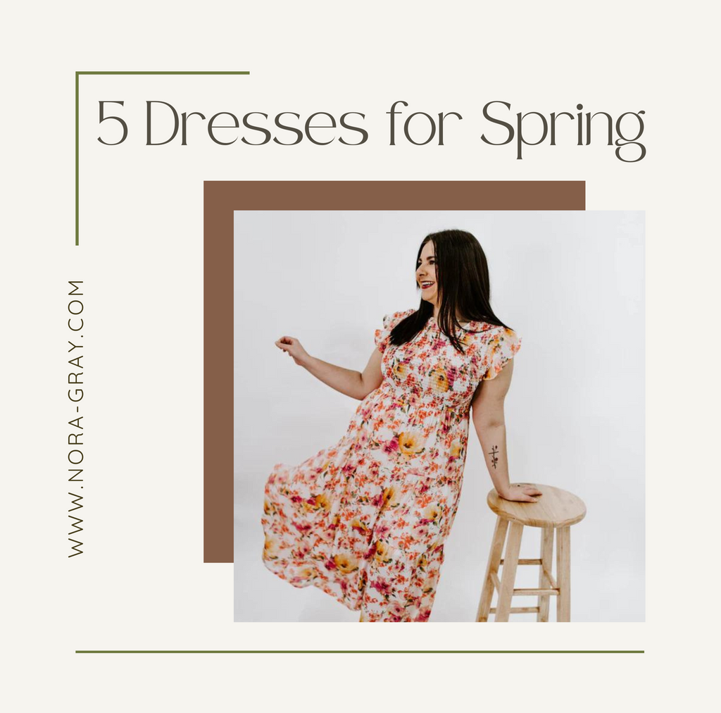 5 Dresses That Are Ready for Spring