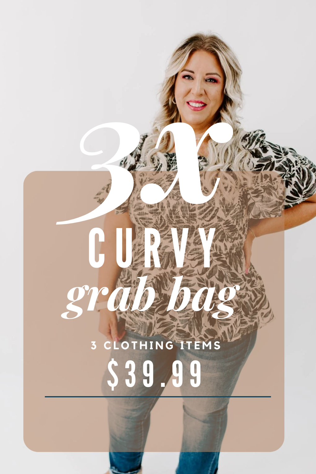 Curvy Grab Bag Deal - 3 for $39.99
