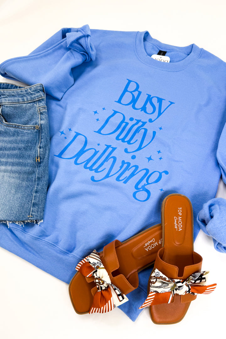 Busy Dilly Dallying Sweatshirt