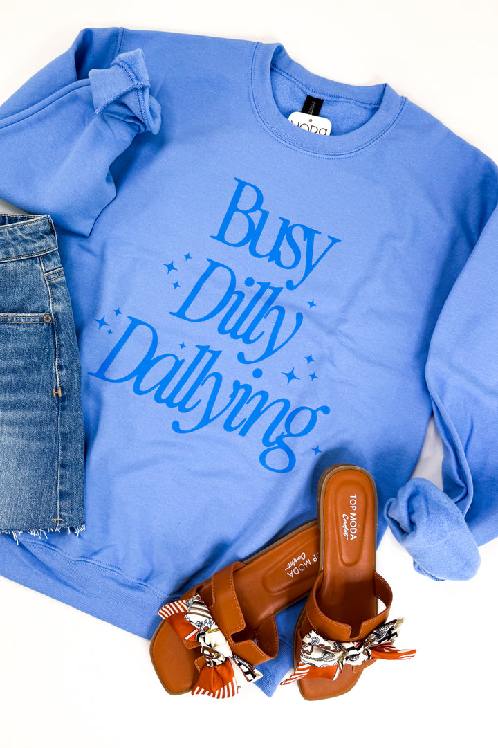 Busy Dilly Dallying Sweatshirt