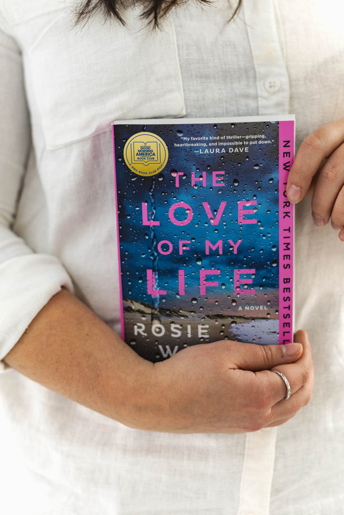 The Love of My Life | A Novel by Rosie Walsh