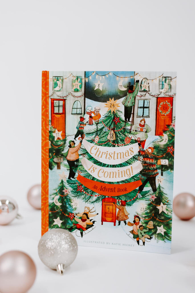 Christmas Is Coming: An Advent Book