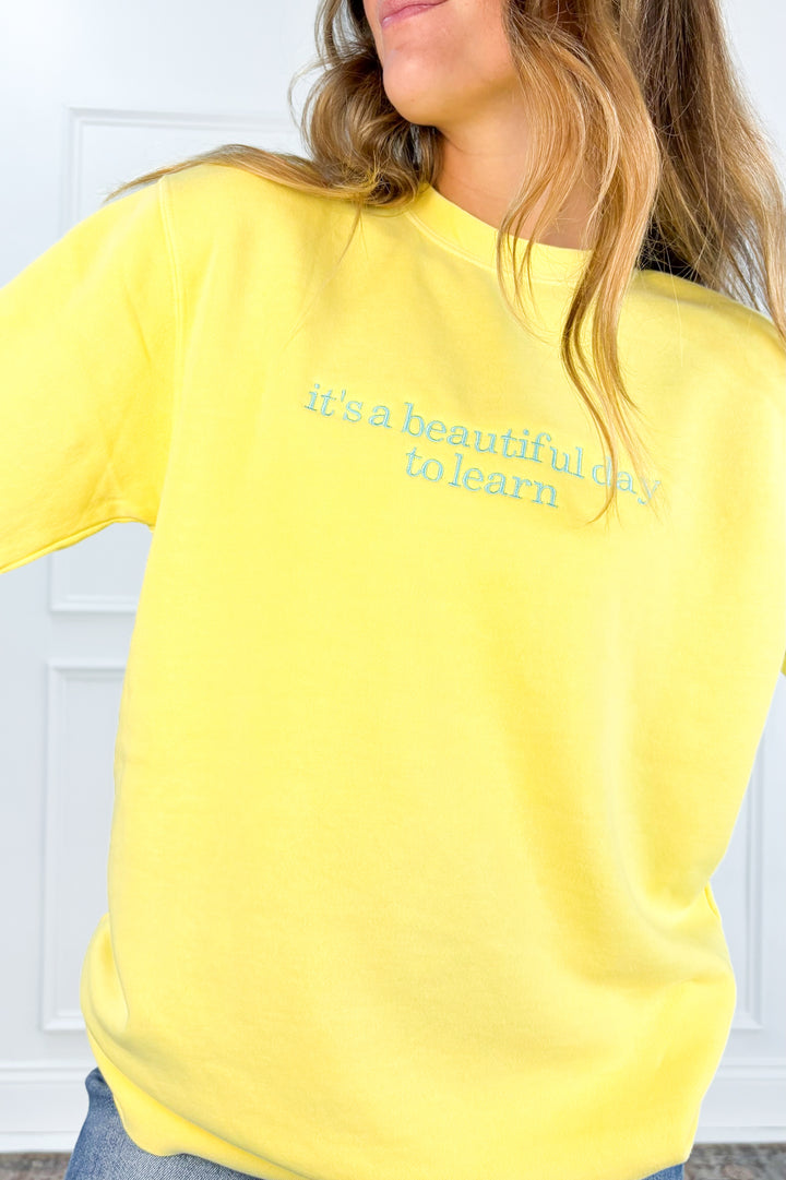 It's a Beautiful Day to Learn Sweatshirt