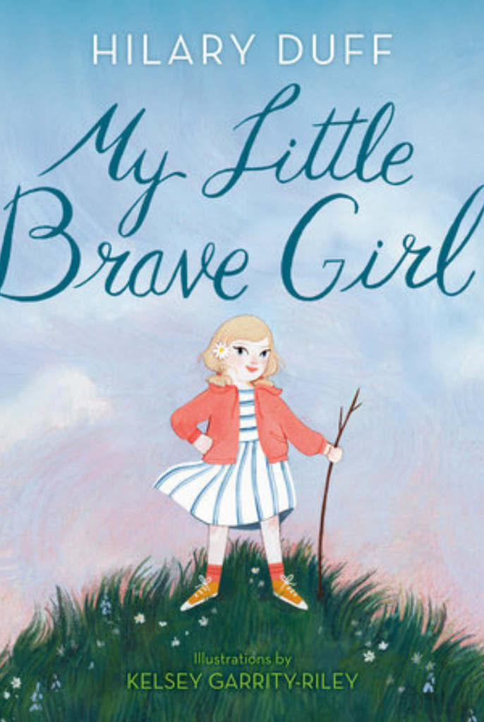 My Little Brave Girl | A Board Book by Hilary Duff